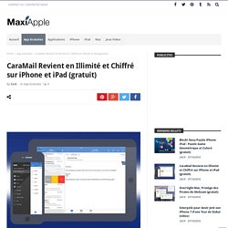 CaraMail Revient en Illimité et Chiffré sur iPhone et iPad (gratuit) - MaxiApple.com