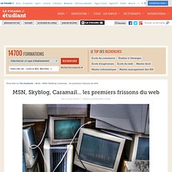 MSN, Skyblog, Caramail... les premiers frissons du web