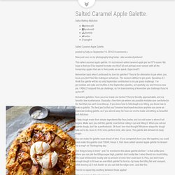 Salted Caramel Apple Galette. by Sallys Baking Addiction @FoodBlogs