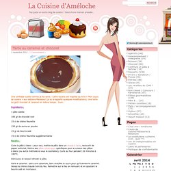 Tarte au caramel et chocolat « La Cuisine d'Améloche
