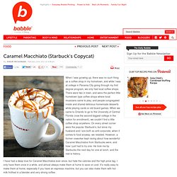 Caramel Macchiato (Starbuck's Copycat)