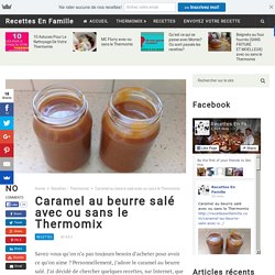 Caramel au beurre salé avec ou sans le Thermomix - Recettes En Famille