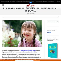 LE CARATTERISTICHE DEL BAMBINO CON SINDROME DI DOWN.