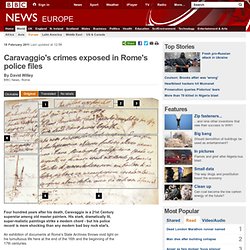 Caravaggio's crimes exposed in Rome's police files