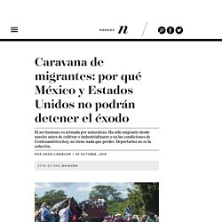 Caravana de migrantes: por qué México y Estados Unidos no podrán detener el éxodo - Nómada, Guatemala.