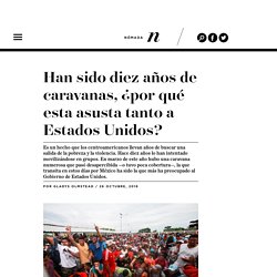 Han sido diez años de caravanas, ¿por qué esta asusta tanto a Estados Unidos? - Nómada, Guatemala.