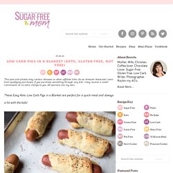 Low Carb Pigs in a Blanket (Keto, Gluten Free, Nut Free)