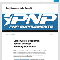 Carbohydrate Supplement Powder and Best Recovery Supplement