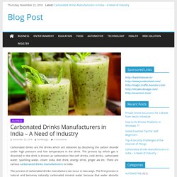 Carbonated Drinks Manufacturers in India - A Need of Industry