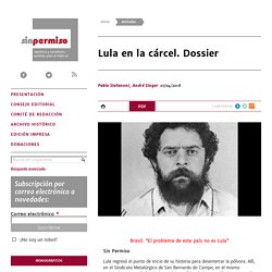 Lula en la cárcel. Dossier - André Singer, Pablo Stefanoni