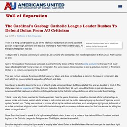 The Cardinal’s Gasbag: Catholic League Leader Rushes To Defend Dolan From AU Criticism