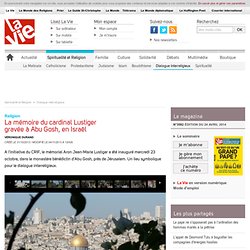 La mémoire du cardinal Lustiger gravée à Abu Gosh, en Israël - Dialogue interreligieux