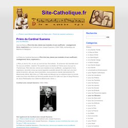 Prière du Cardinal Suenens - Site-Catholique.fr