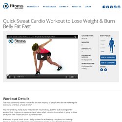 Quick Sweat Cardio Workout to Lose Weight & Burn Belly Fat Fast
