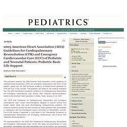 2005 American Heart Association (AHA) Guidelines for Cardiopulmonary Resuscitation (CPR) and Emergency Cardiovascular Care (ECC) of Pediatric and Neonatal Patients: Pediatric Basic Life Support