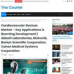 Abbott Laboratories, Biotronik, Boston Scientific Corporation, Canon Medical Systems Corporation – The Courier