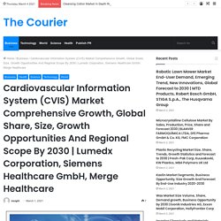 Cardiovascular Information System (CVIS) Market Comprehensive Growth, Global Share, Size, Growth Opportunities And Regional Scope By 2030