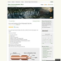 Care and Feeding of the Calligraphy Dip Pen « The Calligraphy Pen