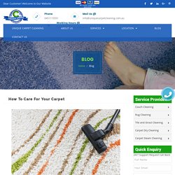 How To Care For Your Carpet - Unique Carpet Cleaning