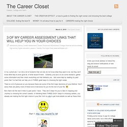 3 OF MY CAREER ASSESSMENT LINKS THAT WILL HELP YOU IN YOUR CHOICES « The Career Closet