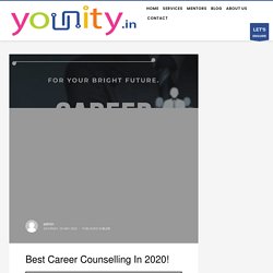 Best Career Counselling In 2020! - YOUNITY