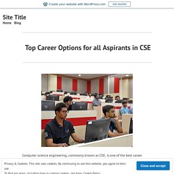 Top Career Options for all Aspirants in CSE