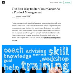 The Best Way to Start Your Career As a Product Management