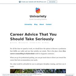 Career Advice That You Should Take Seriously – Univariety