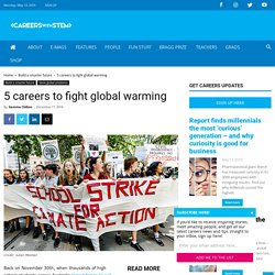 5 careers to fight global warming - Careers with STEM