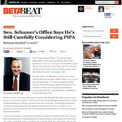 Sen. Schumer’s Office Says He’s Still Carefully Considering PIPA