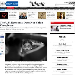 The U.S. Economy Does Not Value Caregivers — www.theatlantic.com