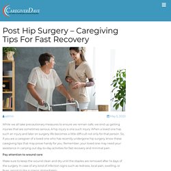 Post Hip Surgery – Caregiving Tips For Fast Recovery
