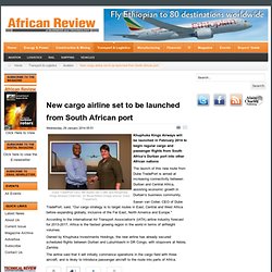 New cargo airline set to be launched from South African port