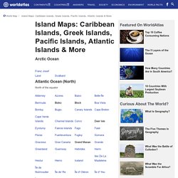 Island Maps: Caribbean Islands, Greek Islands, Pacific Islands, Atlantic Islands & More - Worldatlas.com