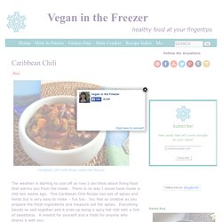 Caribbean Chili Recipe - Spicy and Flavorful - Vegan in the Freezer