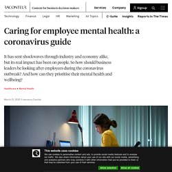 Caring for employee mental health: a coronavirus guide