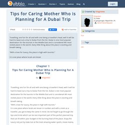 Offerscart UAE - Tips for Caring Mother Who is Planning for A Dubai Trip