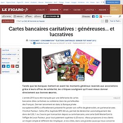 Consommation : Cartes bancaires caritatives : généreuses... et lucratives