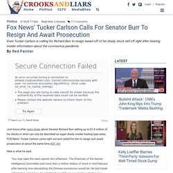 Fox News' Tucker Carlson Calls For Senator Burr To Resign And Await Prosecution