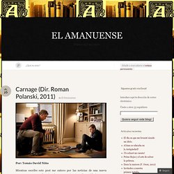 Carnage (Dir. Roman Polanski, 2011) « EL AMANUENSE