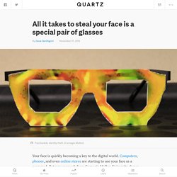 Carnegie Mellon made a special pair of glasses that lets you steal a digital identity — Quartz