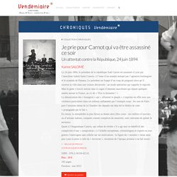 Je prie pour Carnot qui va être assassiné ce soir - Karine SALOMÉ