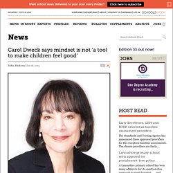 Carol Dweck says mindset is not ‘a tool to make children feel good’