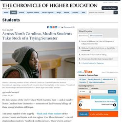 Across North Carolina, Muslim Students Take Stock of a Trying Semester - Students