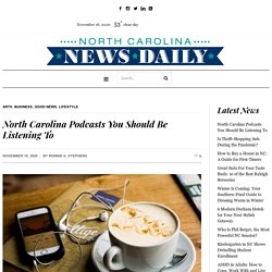 North Carolina Podcasts You Should Be Listening To