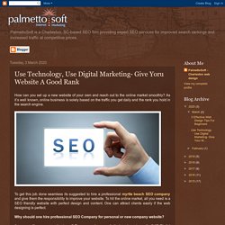 South Carolina SEO: Use Technology, Use Digital Marketing- Give Yoru Website A Good Rank