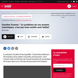 Caroline Fourest : "Le problème de ces meutes numériques, c'est que leurs motifs sont futiles"