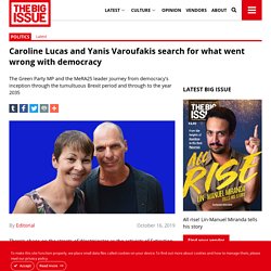 Caroline Lucas and Yanis Varoufakis search for what went wrong with democracy