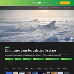 Carottages dans les calottes de glace