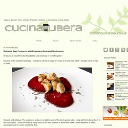 Cucina Libera: Balsamic Beet Carpaccio with Rosemary Marinated Mushrooms